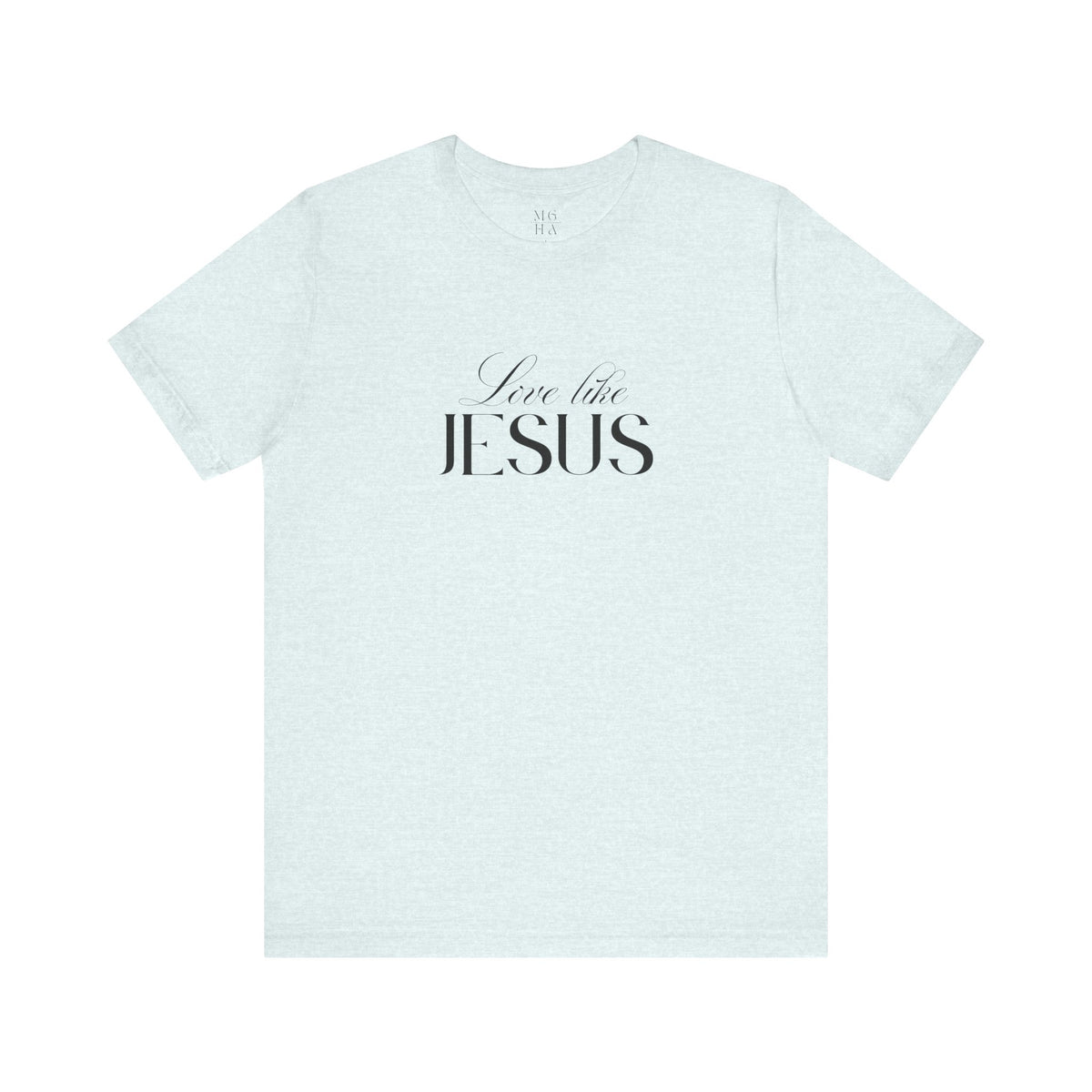 Love Like Jesus Soft Comfy Tee | Christian Shirt.