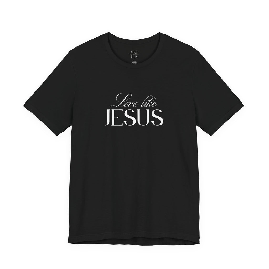Love Like Jesus Soft Comfy Tee | Christian Shirt.