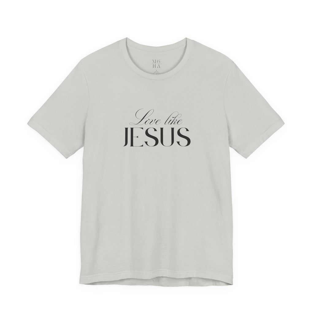 Love Like Jesus Soft Comfy Tee | Christian Shirt.