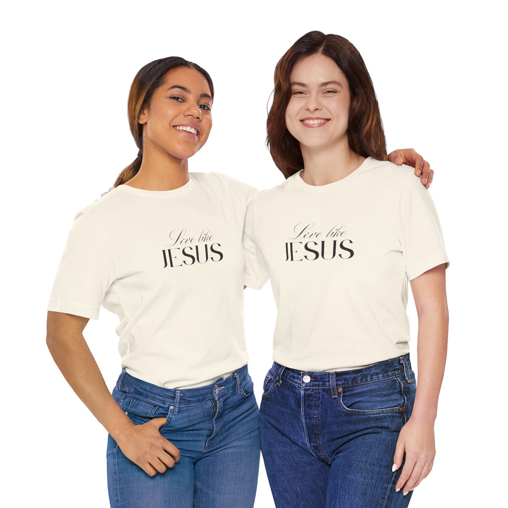 Love Like Jesus Soft Comfy Tee | Christian Shirt.