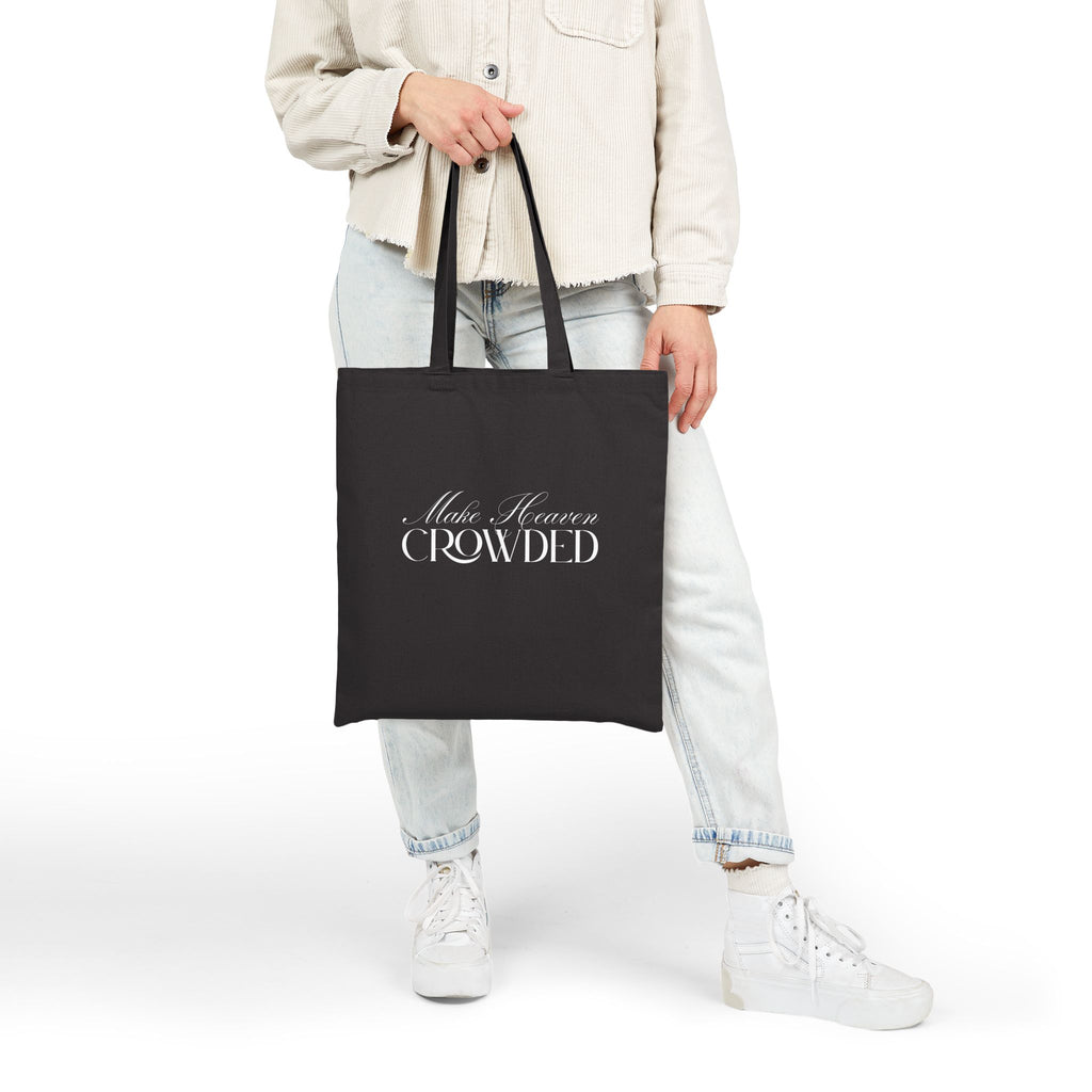 Make Heaven Crowded | Cotton Tote Bag, Script Graphic | Mark 16:15 Verse.