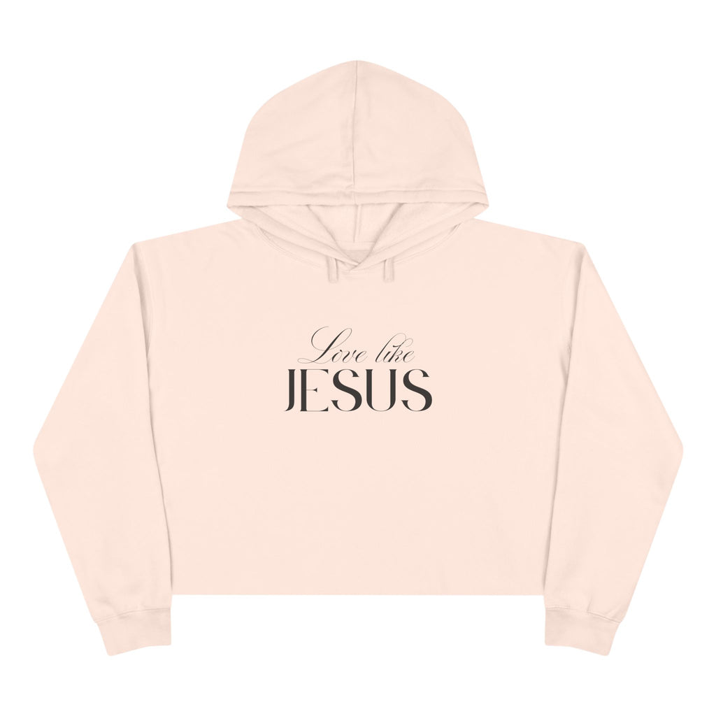 Love Like Jesus Cropped Sweatshirt | Christian Pullover Hoodie.