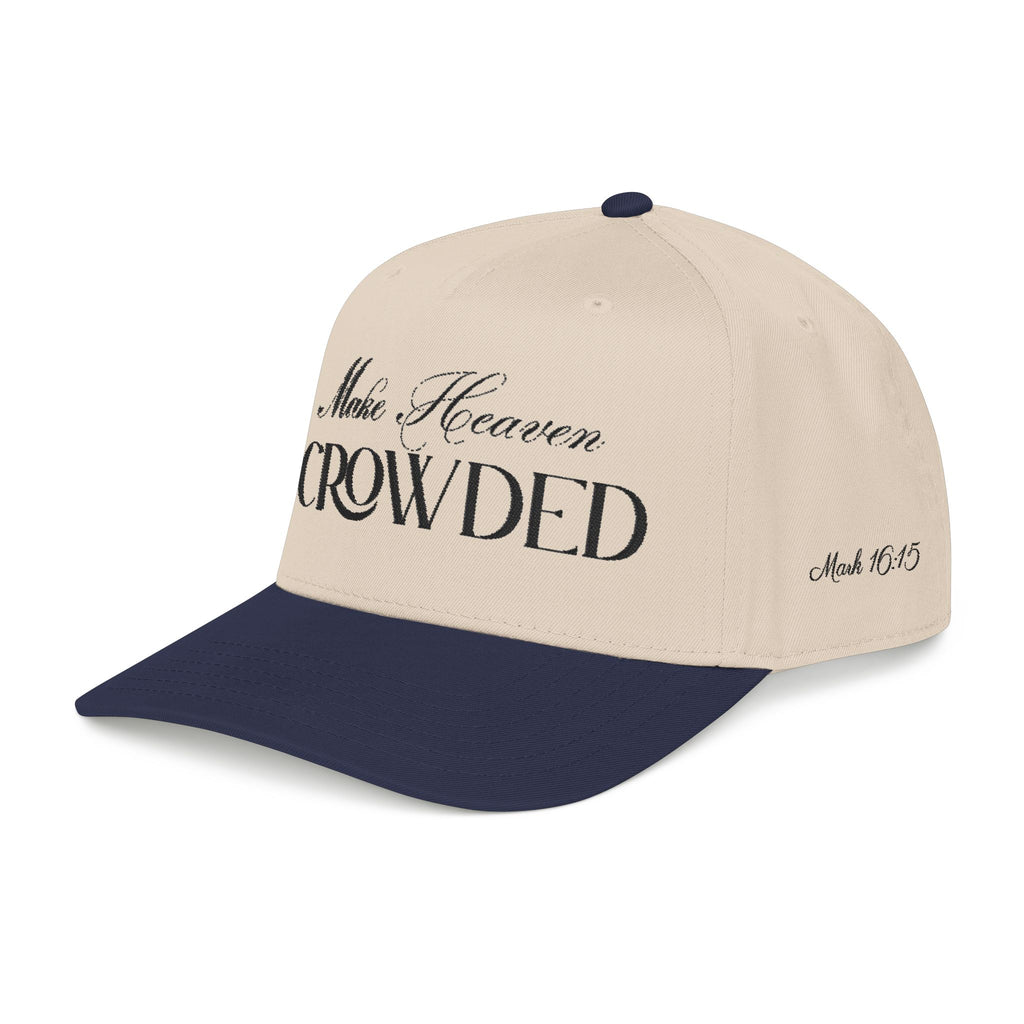 Make Heaven Crowded Hat | Christian Evangelism Cap.