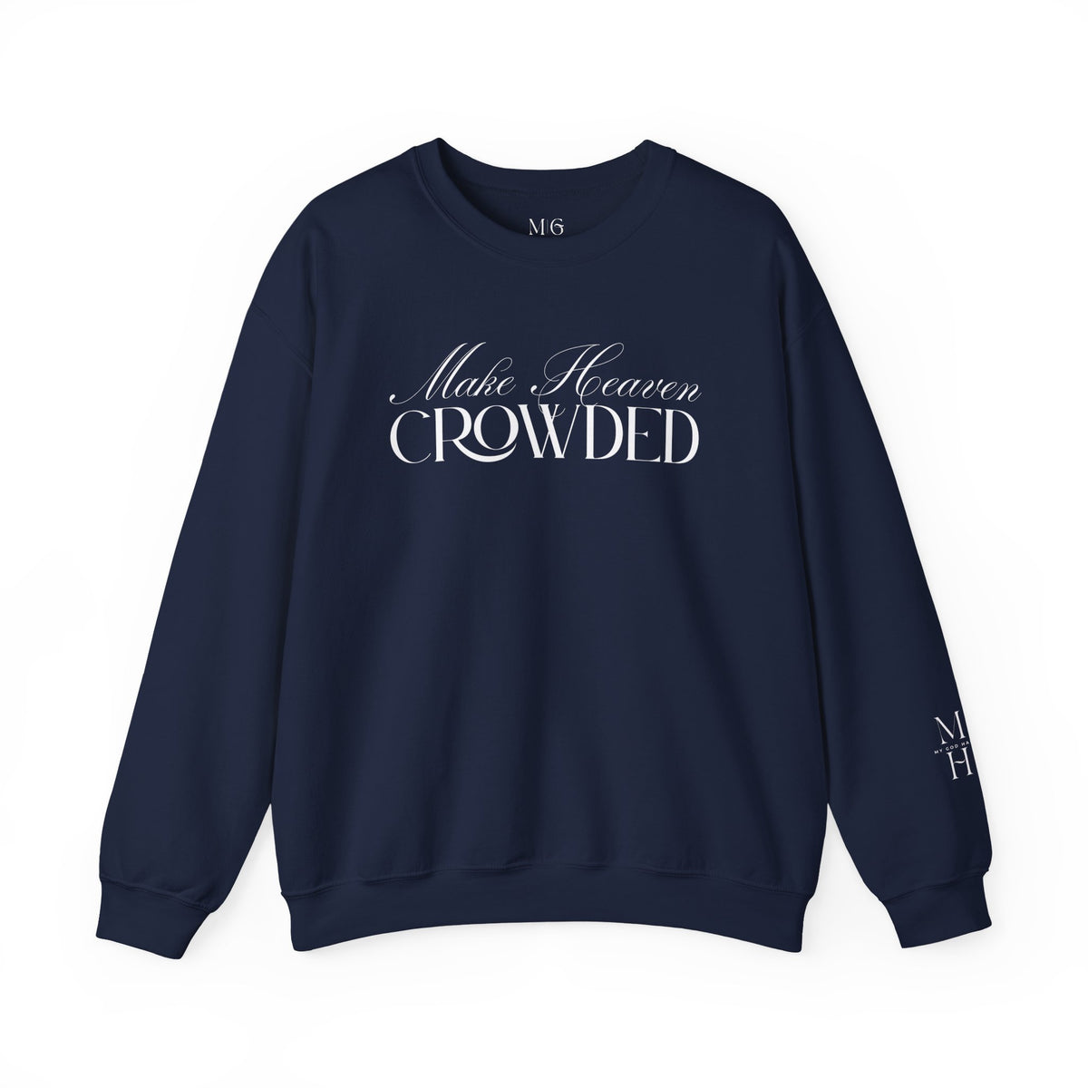 Make Heaven Crowded Script Sweater | Christian Sweater.