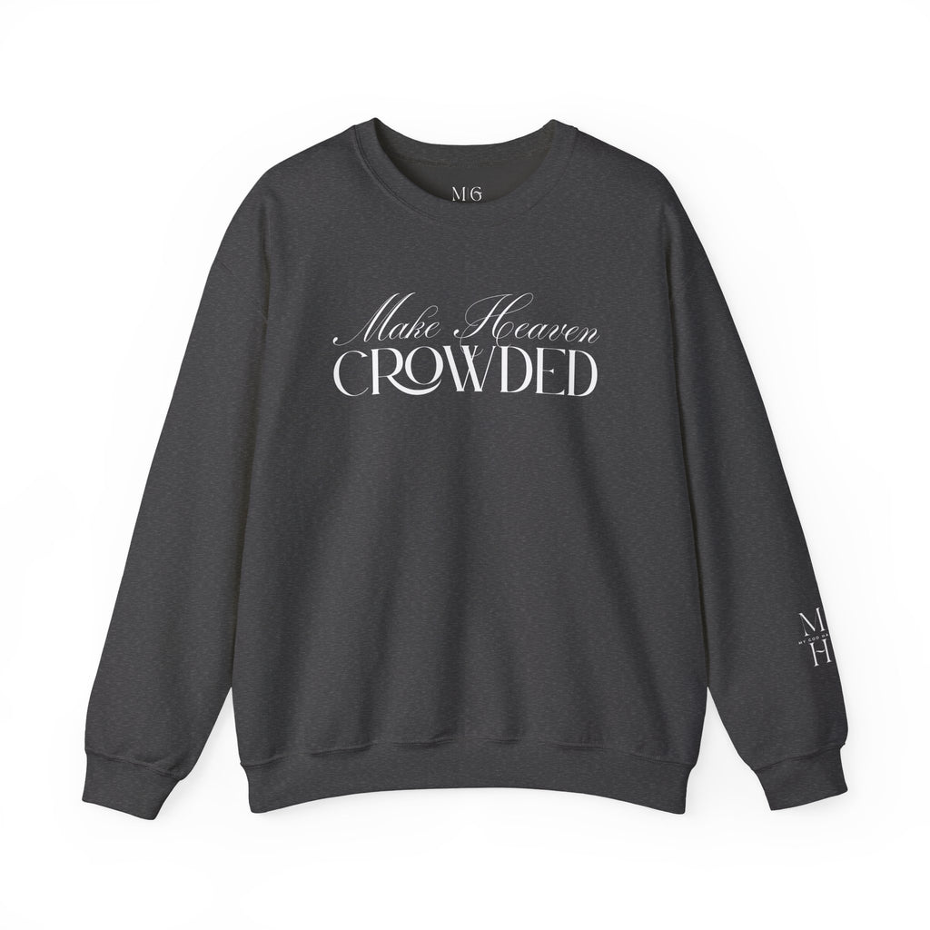 Make Heaven Crowded Script Sweater | Christian Sweater.