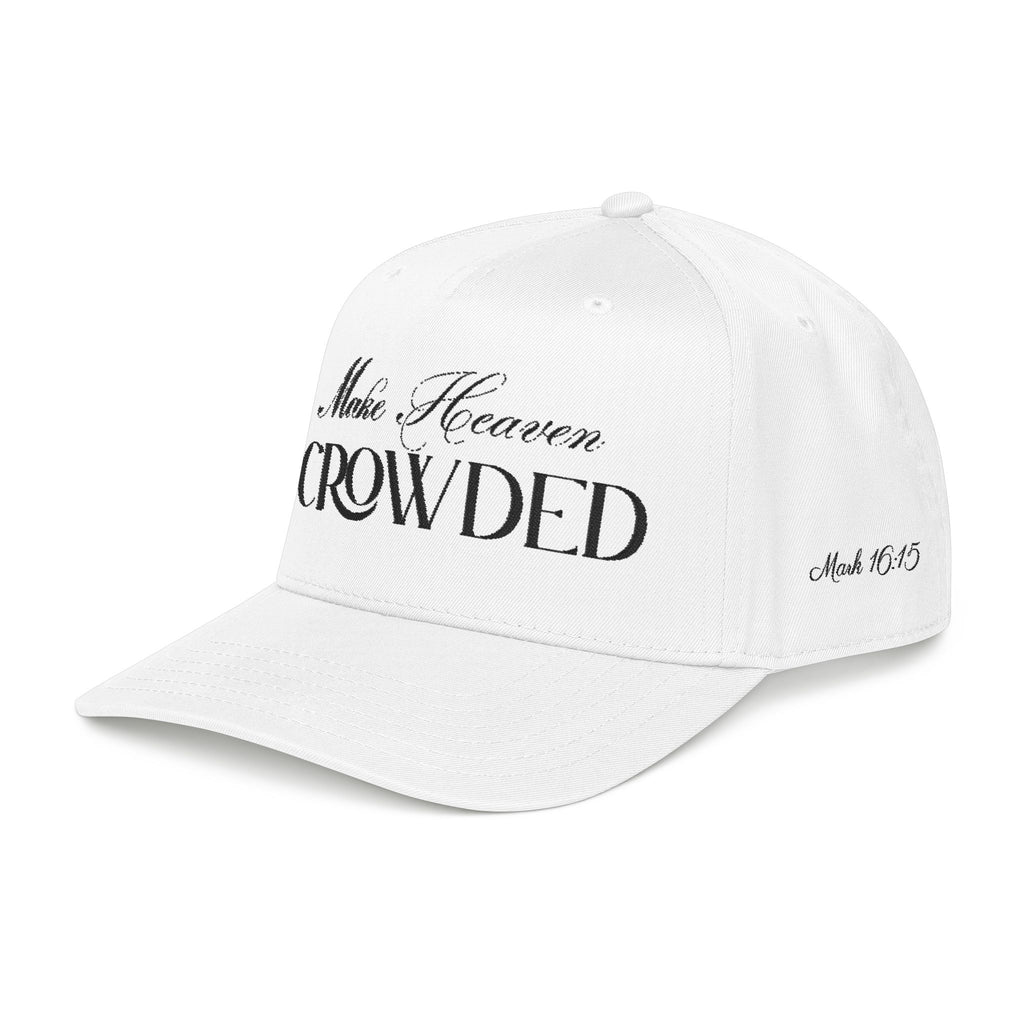 Make Heaven Crowded Hat | Christian Evangelism Cap.