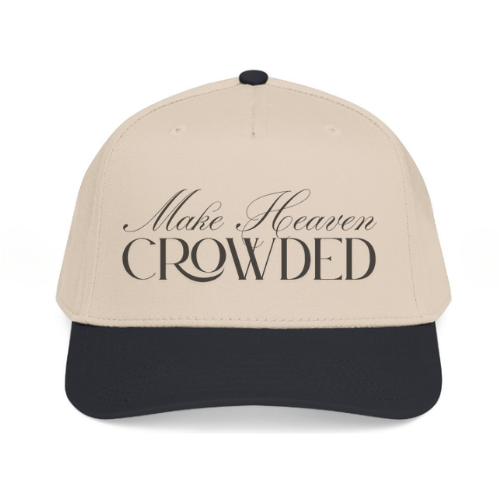 Make Heaven Crowded Hat | Christian Evangelism Cap.