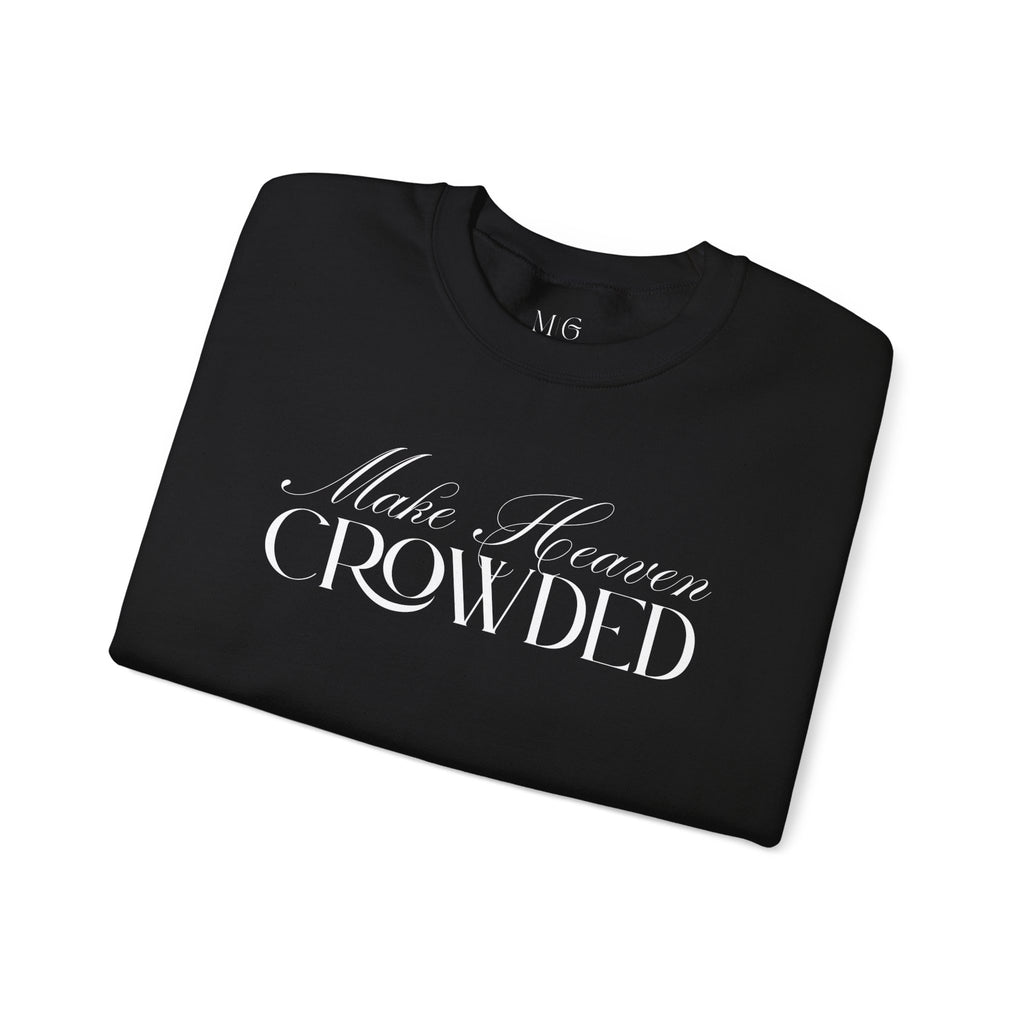 Make Heaven Crowded Script Sweater | Christian Sweater.