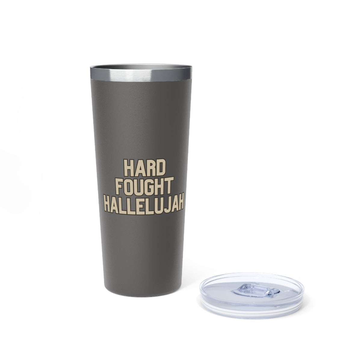 Hard Fought Hallelujah | Copper Vacuum Insulated Tumbler|  22oz.