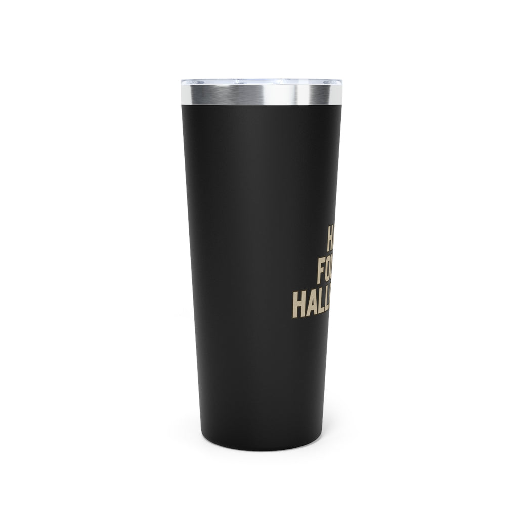 Hard Fought Hallelujah | Copper Vacuum Insulated Tumbler|  22oz.