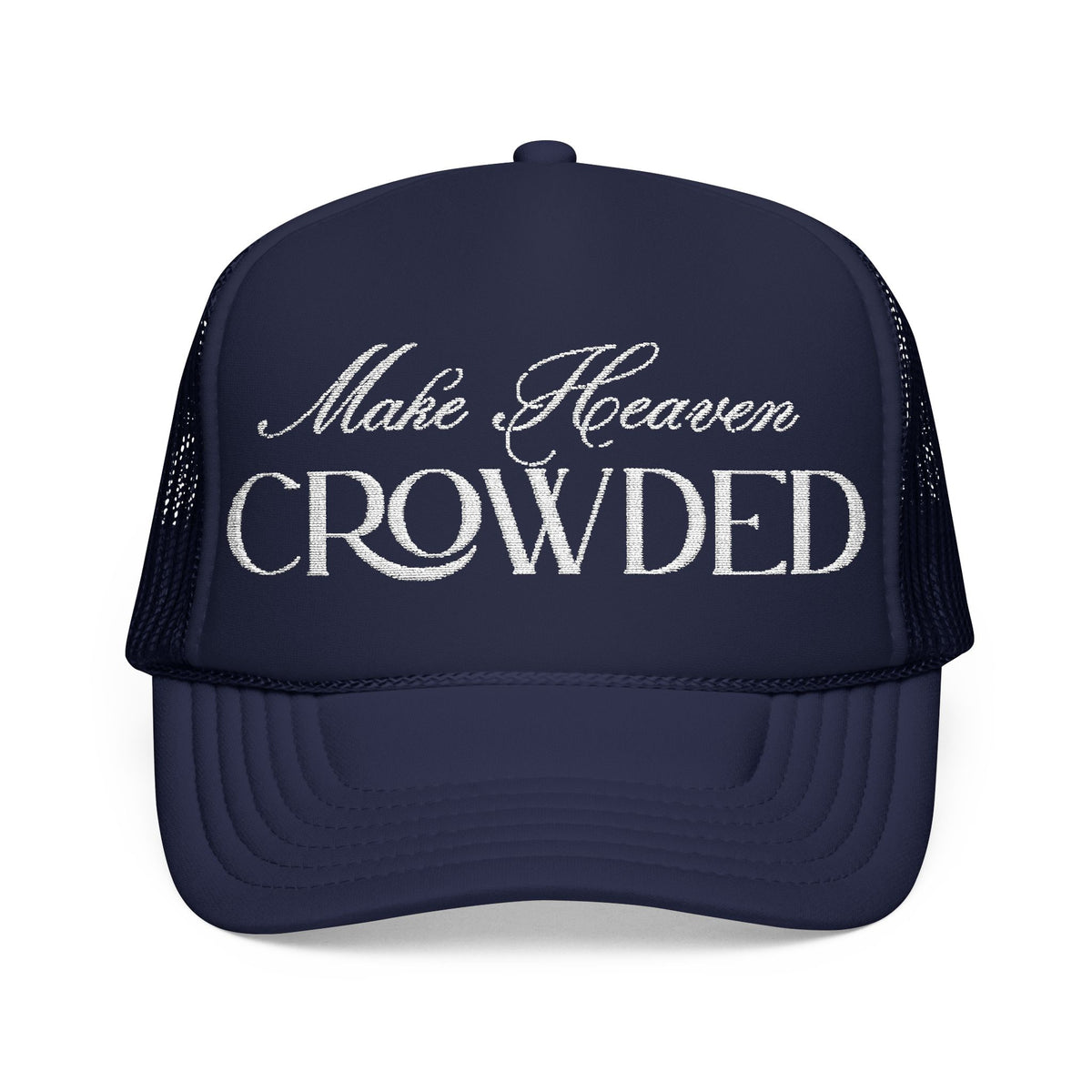 Make Heaven Crowded Embroidered Trucker Hat | Faith Cap.
