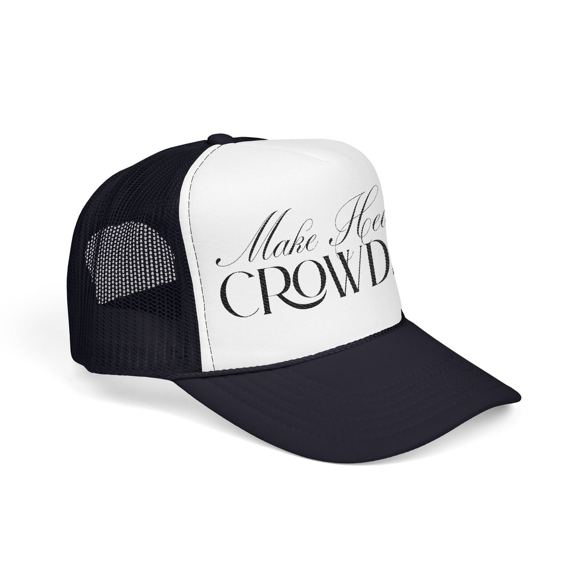 Make Heaven Crowded | Foam Trucker Hat.