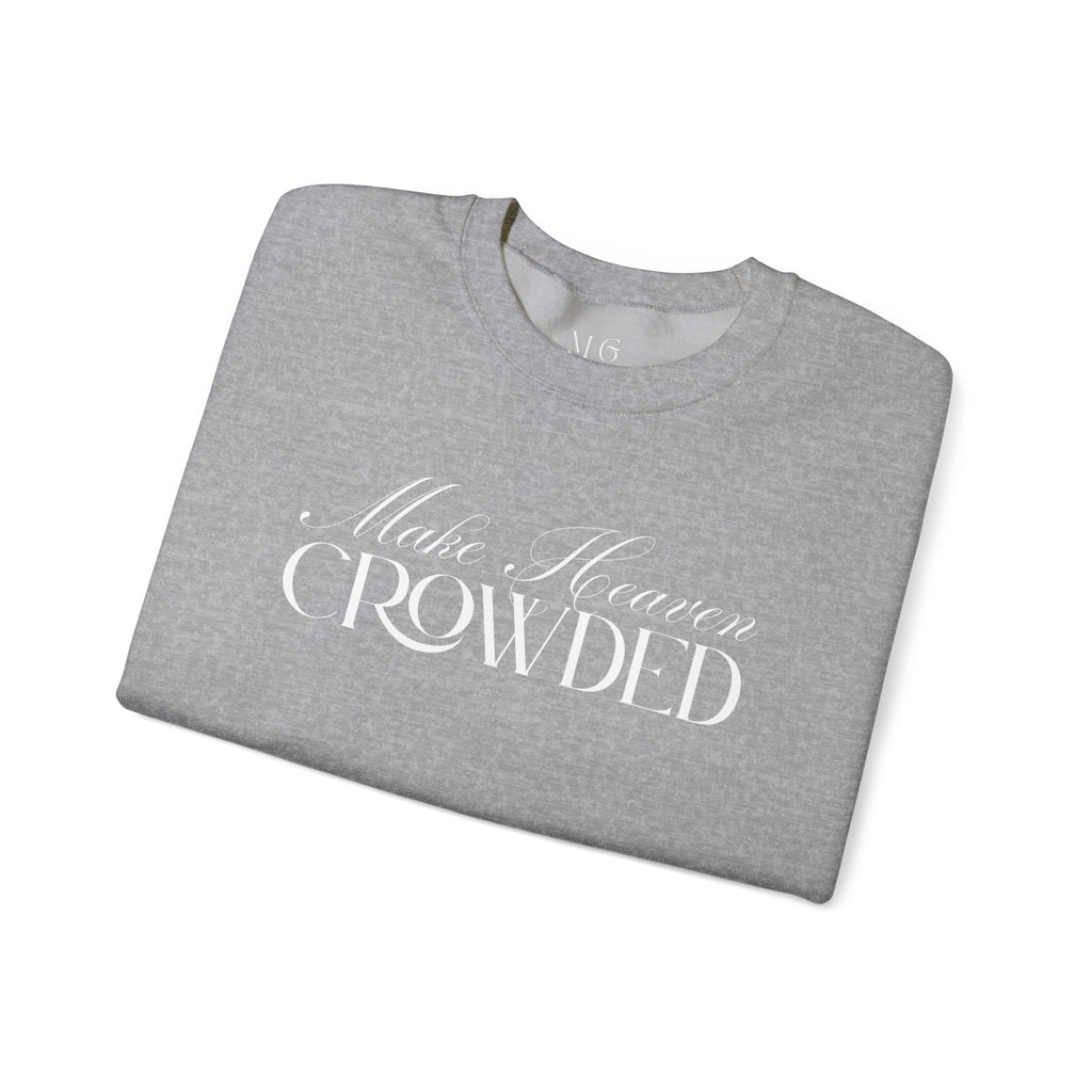 Make Heaven Crowded Script Sweater | Christian Sweater.