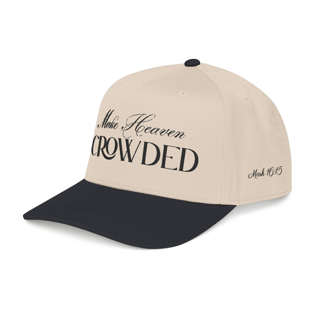 Make Heaven Crowded Hat | Christian Evangelism Cap.