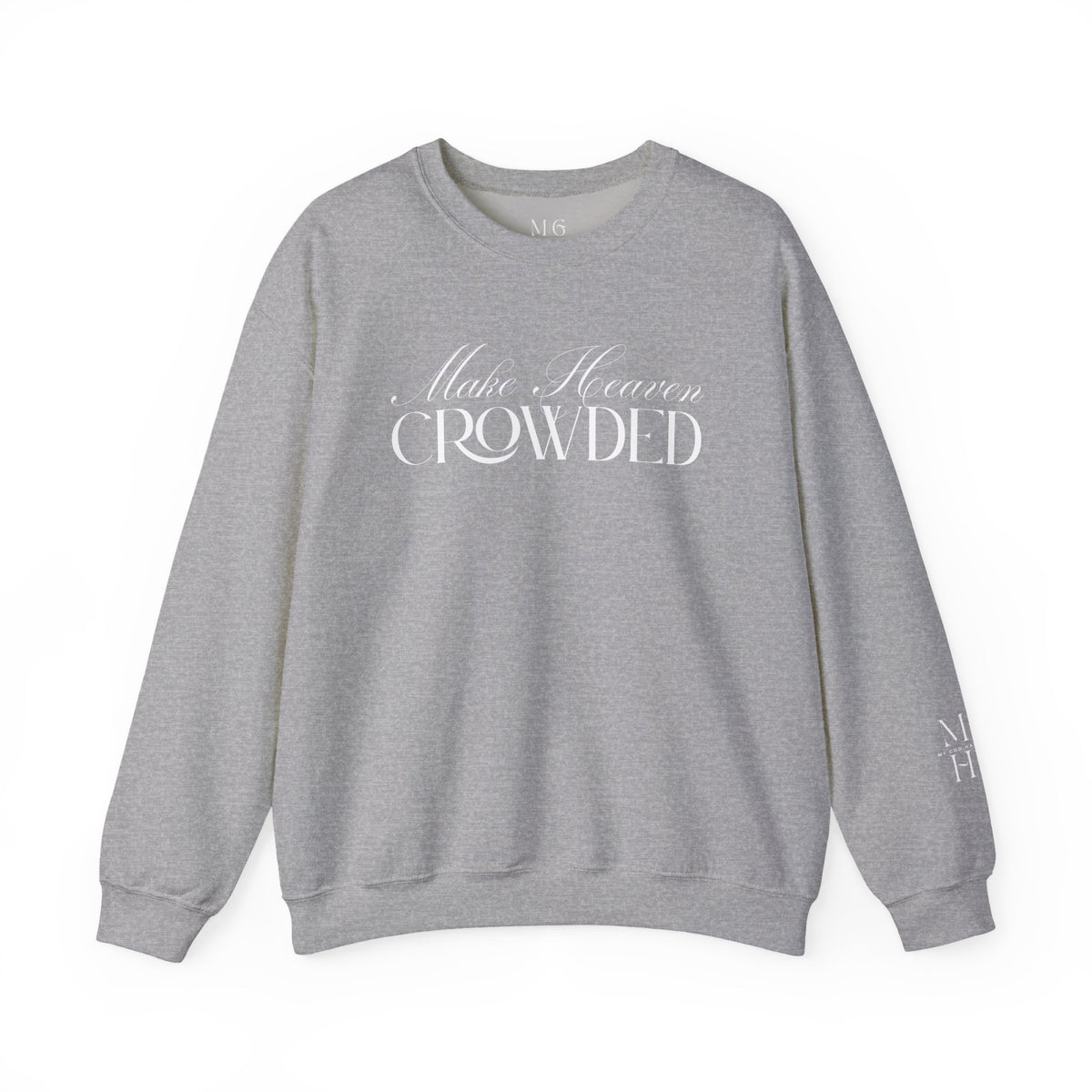 Make Heaven Crowded Script Sweater | Christian Sweater.