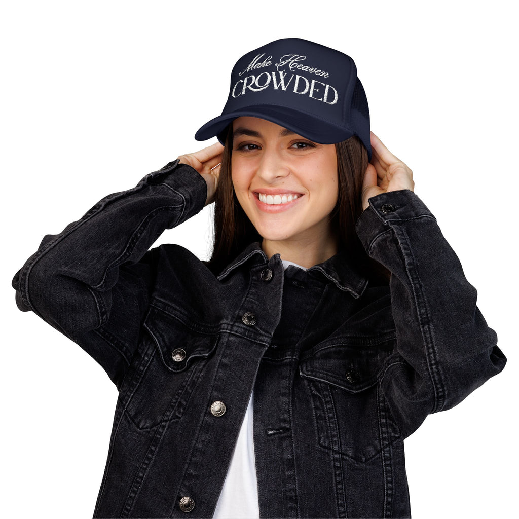 Make Heaven Crowded Embroidered Trucker Hat | Faith Cap.