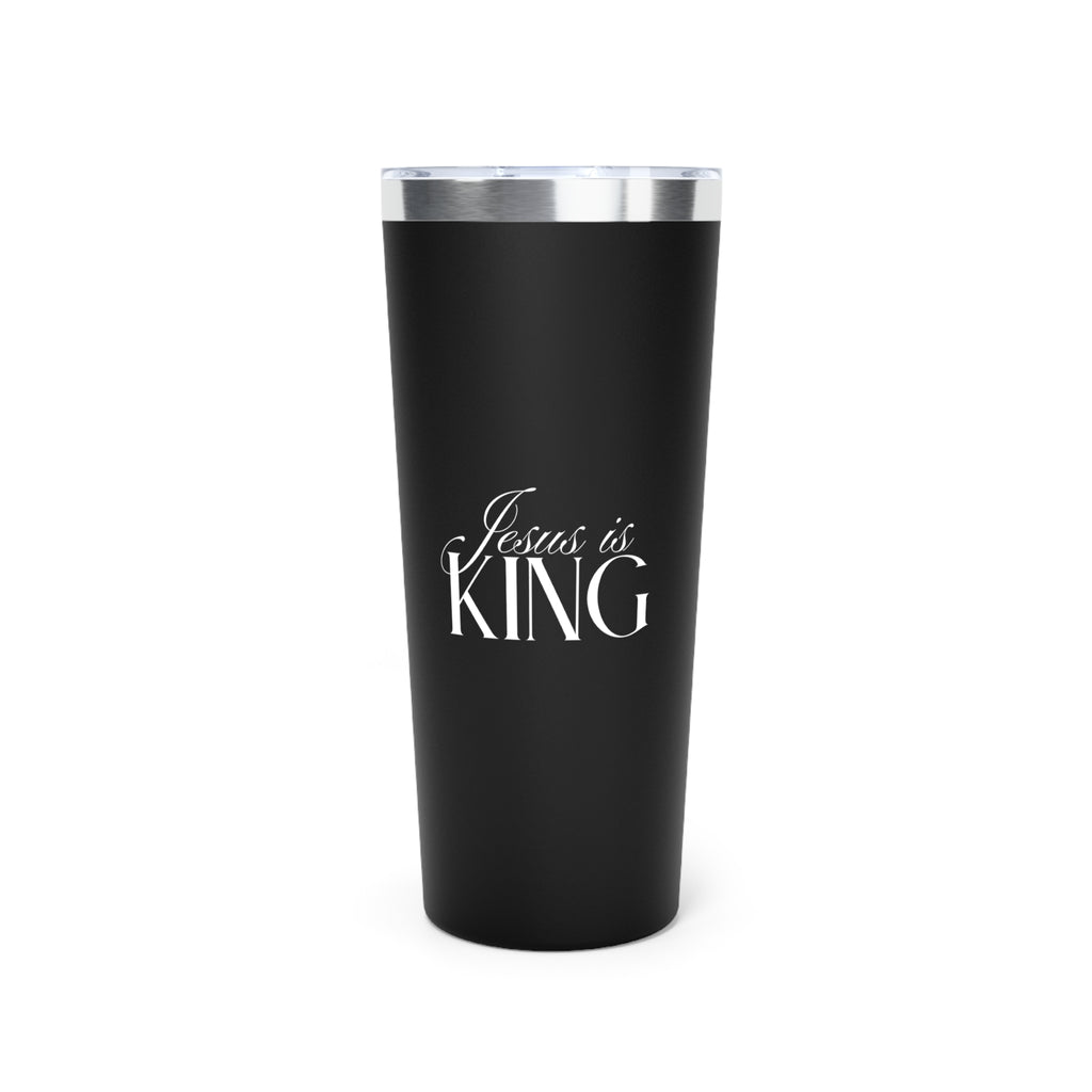 Jesus Is King | Copper Vacuum Insulated Tumbler | Black | 22oz.