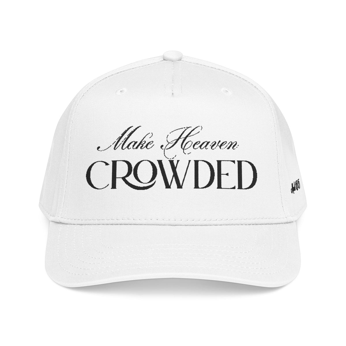 Make Heaven Crowded Hat | Christian Evangelism Cap.