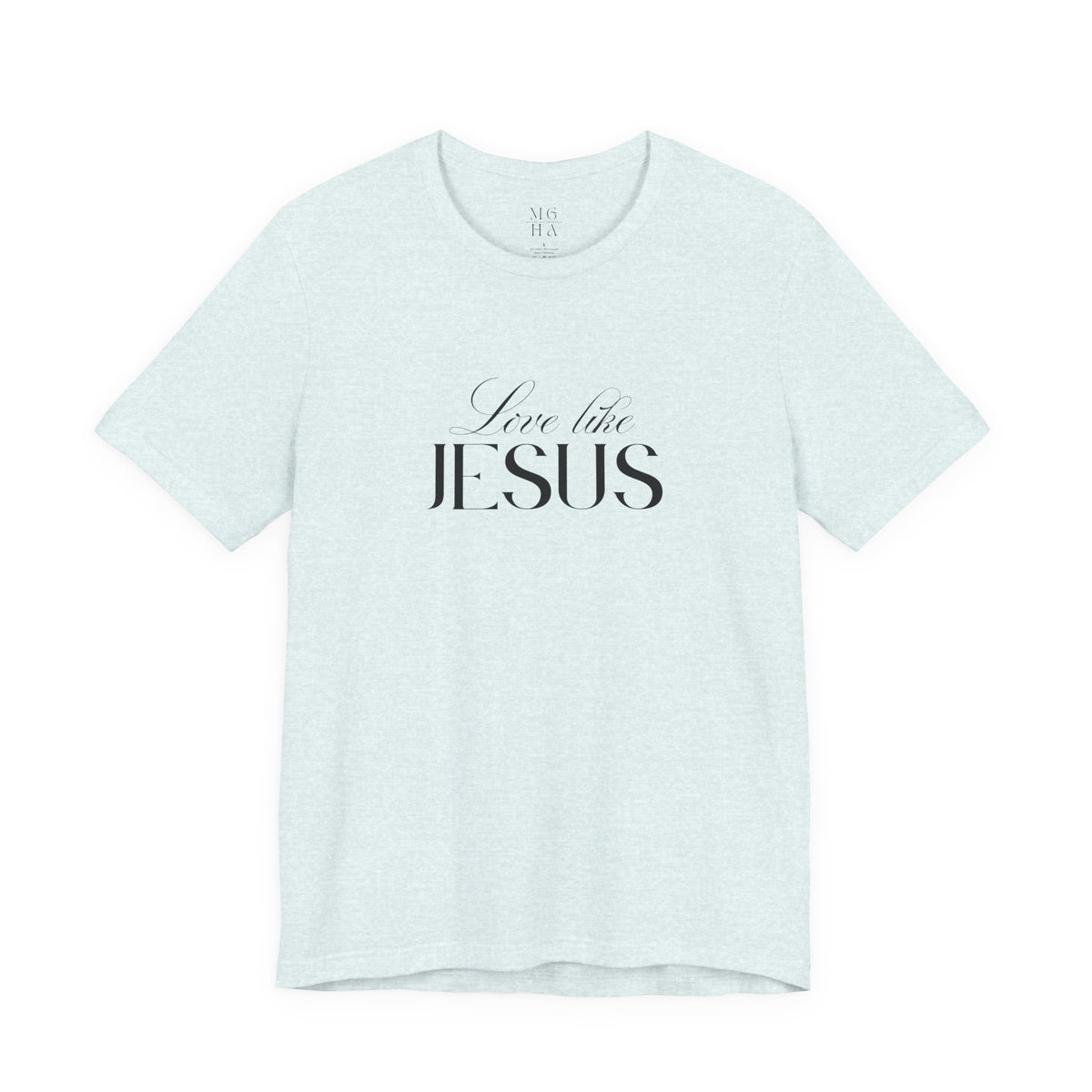 Love Like Jesus Soft Comfy Tee | Christian Shirt.
