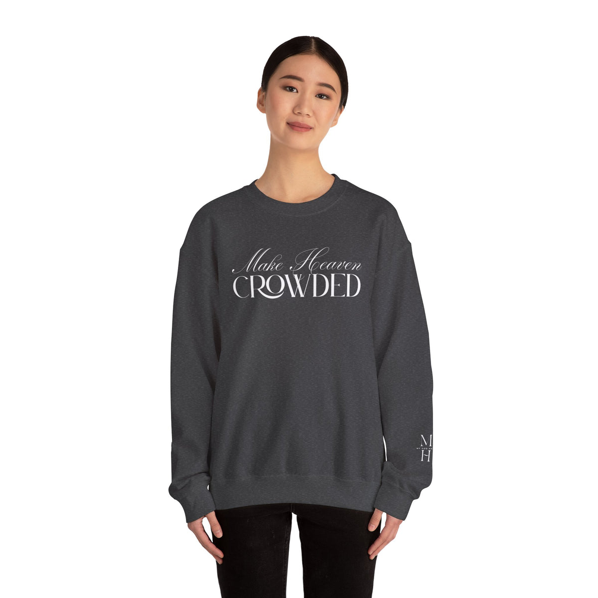 Make Heaven Crowded Script Sweater | Christian Sweater.