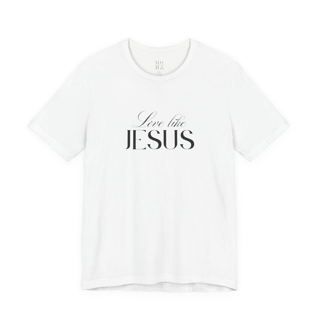 Love Like Jesus Soft Comfy Tee | Christian Shirt.